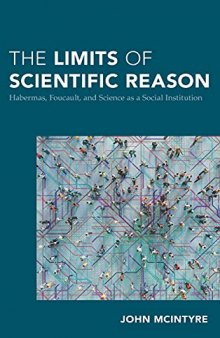 The Limits of Scientific Reason: Habermas, Foucault, and Science as a Social Institution (Continental Philosophy in Austral-Asia)