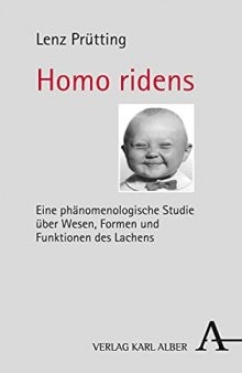 Homo ridens: Eine phänomenologische Studie über Wesen, Formen und Funktionen des Lachens