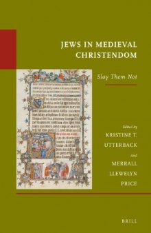 Jews in Medieval Christendom:  Slay Them Not