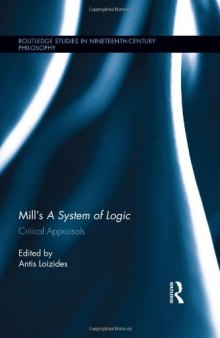 Mill's A System of Logic: Critical Appraisals