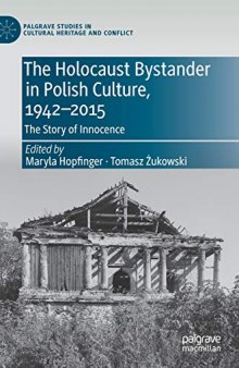 The Holocaust Bystander in Polish Culture, 1942-2015: The Story of Innocence