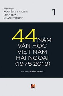 44 Năm Văn Học Việt Nam Hải Ngoại (1975-2019) - Tập 1 (Vietnamese Edition)