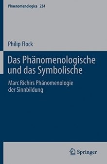 Das Phänomenologische und das Symbolische: Marc Richirs Phänomenologie der Sinnbildung