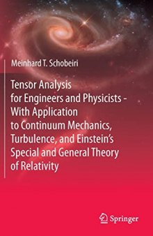 Tensor Analysis for Engineers and Physicists - With Application to Continuum Mechanics, Turbulence, and Einstein’s Special and General Theory of Relativity