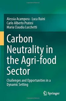 Carbon Neutrality in the Agri-food Sector: Challenges and Opportunities in a Dynamic Setting