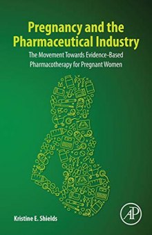 Pregnancy and the Pharmaceutical Industry: The Movement towards Evidence-Based Pharmacotherapy for Pregnant Women