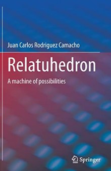 Relatuhedron: A machine of possibilities