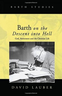 Barth on the Descent into Hell: God, Atonement, and the Christian Life