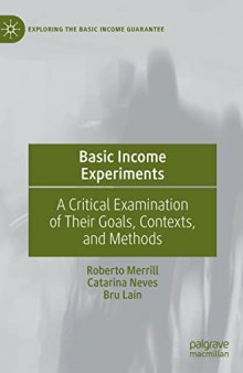 Basic Income Experiments: A Critical Examination of Their Goals, Contexts, and Methods