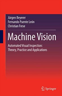Machine Vision : Automated Visual Inspection: Theory, Practice and Applications