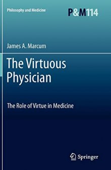 The Virtuous Physician: The Role of Virtue in Medicine