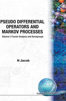 Pseudo Differential Operators and Markov Processes. Volume I: Fourier Analysis and Semigroups