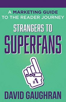 Strangers To Superfans: A Marketing Guide to The Reader Journey