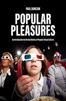 Popular Pleasures: An Introduction to the Aesthetics of Popular Visual Culture