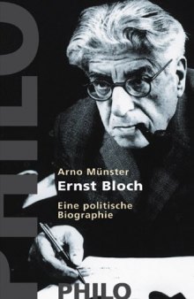 Ernst Bloch. Eine politische Biographie