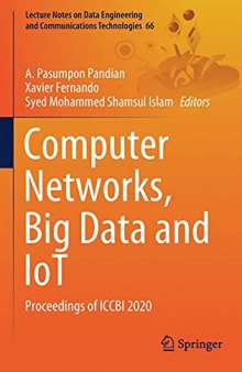 Computer Networks, Big Data and IoT: Proceedings of ICCBI 2020 (Lecture Notes on Data Engineering and Communications Technologies, 66)