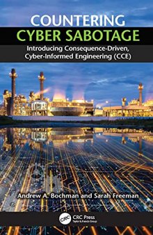 Countering Cyber Sabotage: Introducing Consequence-Driven, Cyber-Informed Engineering (CCE)