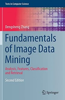 Fundamentals of Image Data Mining: Analysis, Features, Classification and Retrieval (Texts in Computer Science)