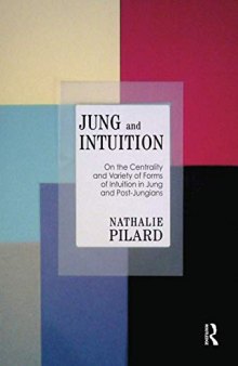 Jung and Intuition: On the Centrality and Variety of Forms of Intuition in Jung and Post-Jungians