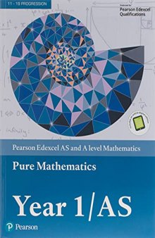 Edexcel AS and A level Mathematics Pure Mathematics Year 1/AS Textbook + e-book (A level Maths and Further Maths 2017)