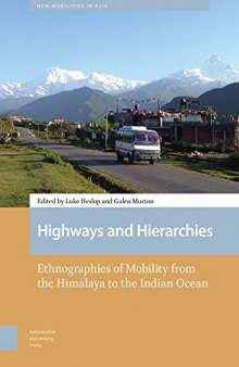 Highways and Hierarchies: Ethnographies of Mobility from the Himalaya to the Indian Ocean