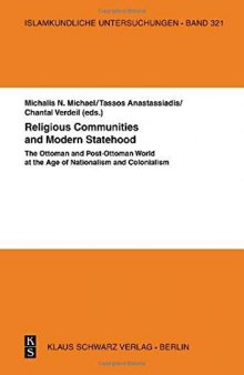 Religious Communities and Modern Statehood: The Ottoman and post-Ottoman World at the Age of Nationalism and Colonialism