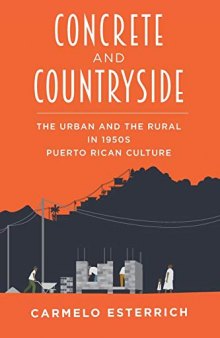 Concrete and Countryside: The Urban and the Rural in 1950s Puerto Rican Culture