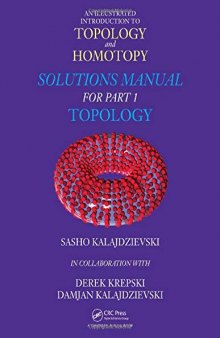An Illustrated Introduction to Topology and Homotopy Solutions Manual for Part 1 Topology