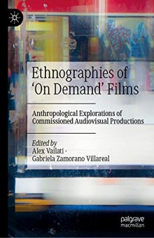 Ethnographies of ‘On Demand’ Films: Anthropological Explorations of Commissioned Audiovisual Productions