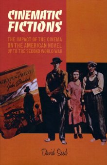 Cinematic Fictions: The Impact of the Cinema on the American Novel up to the Second World War