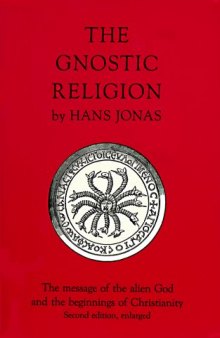 The gnostic religion : the message of the alien God and the beginnings of Christianity