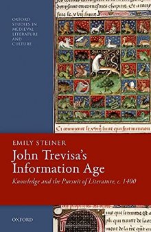 John Trevisa's Information Age: Knowledge and the Pursuit of Literature, c. 1400