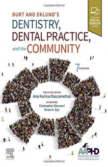 Burt and Eklund’s Dentistry, Dental Practice, and the Community, 7e