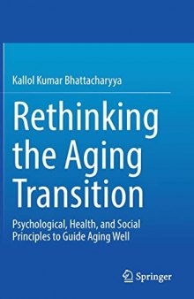 Rethinking the Aging Transition: Psychological, Health, and Social Principles to Guide Aging Well