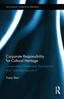 Corporate Responsibility for Cultural Heritage: Conservation, Sustainable Development, and Corporate Reputation