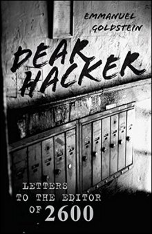 Dear hacker: letters to the editor of 2600