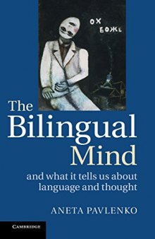 The Bilingual Mind: And What it Tells Us about Language and Thought