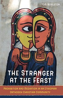 The Stranger at the Feast: Prohibition and Mediation in an Ethiopian Orthodox Christian Community