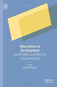 Alternatives in Development: Local Politics and NGOs in China and India