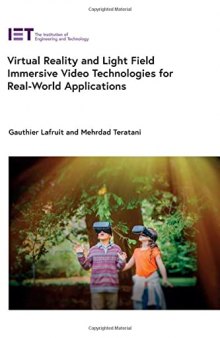 Virtual Reality and Light Field Immersive Video Technologies for Real-World Applications (Computing and Networks)