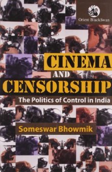 Cinema and Censorship: The Politics of Control in India