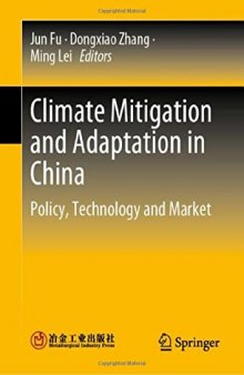 Climate Mitigation and Adaptation in China: Policy, Technology and Market