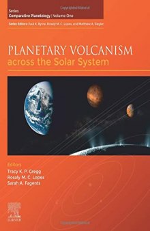 Planetary Volcanism across the Solar System (Volume 1) (Comparative Planetology, Volume 1)