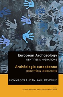 Archeologie Europeenne: Identités & Migrations : Hommages Á Jean-Paul Demoule