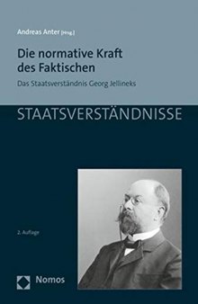 Die normative Kraft des Faktischen. Das Staatsverständnis Georg Jellineks