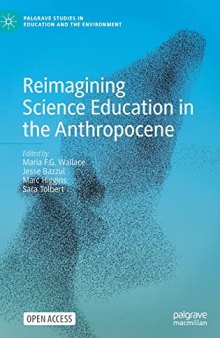 Reimagining Science Education in the Anthropocene