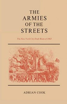 The Armies of the Streets: The New York City Draft Riots of 1863