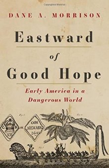 Eastward of Good Hope: Early America in a Dangerous World
