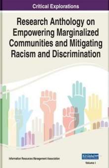 Research Anthology on Empowering Marginalized Communities and Mitigating Racism and Discrimination