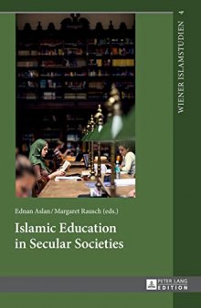 Islamic Education in Secular Societies; In Cooperation with Sedef Sertkan and Zsófia Windisch